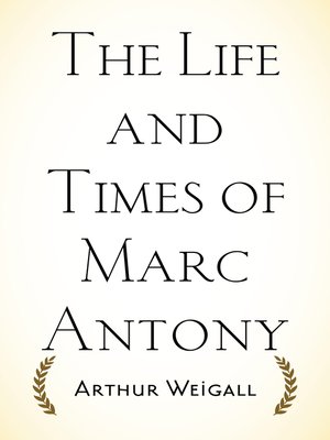 cover image of The Life and Times of Marc Antony